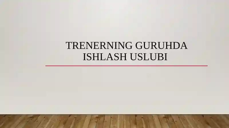 Trenerning guruhda ishlash uslubi