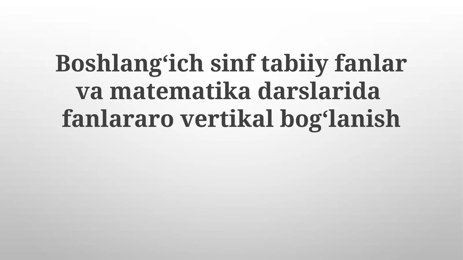 2-sinf tabiiyotshunoslik va 1-sinf matematikasi fanlararo loyihasi