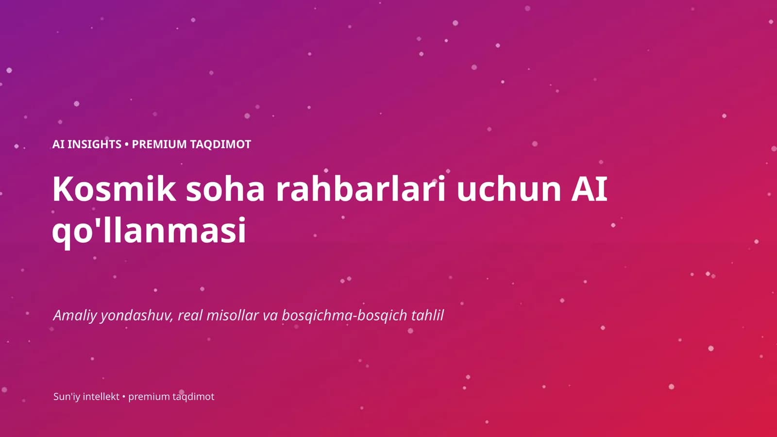 AI INSIGHTS • PREMIUM TAQDIMOT