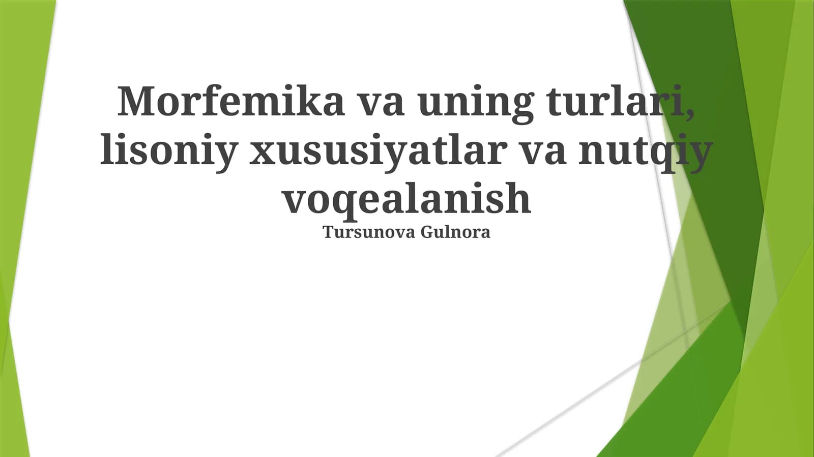 Morfemika va uning turlari, lisoniy xususiyatlar va nutqiy voqealanish