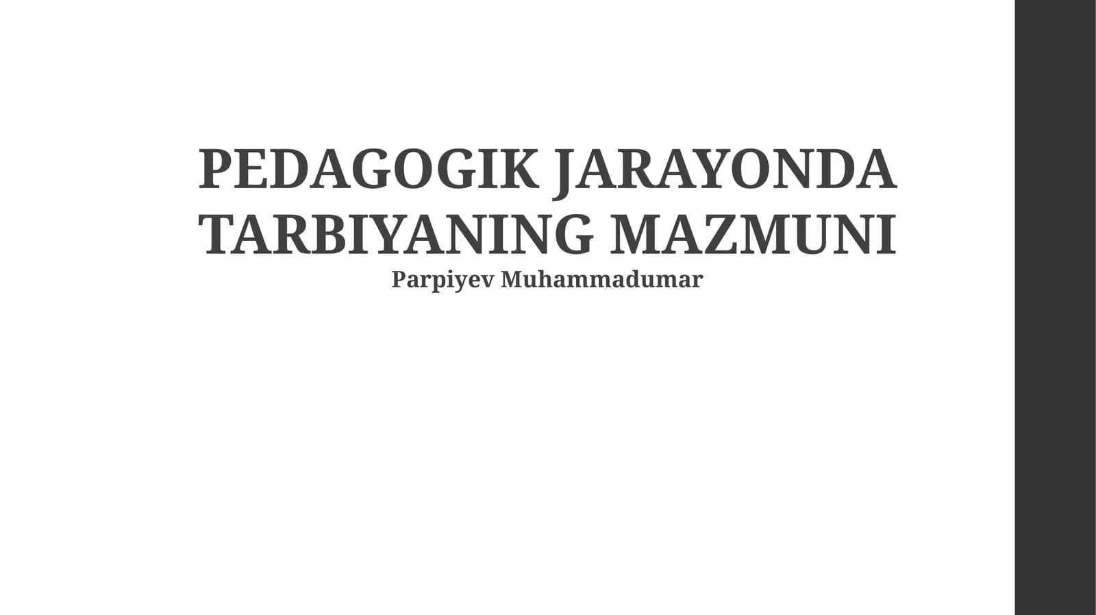 PEDAGOGIK JARAYONDA TARBIYANING MAZMUNI