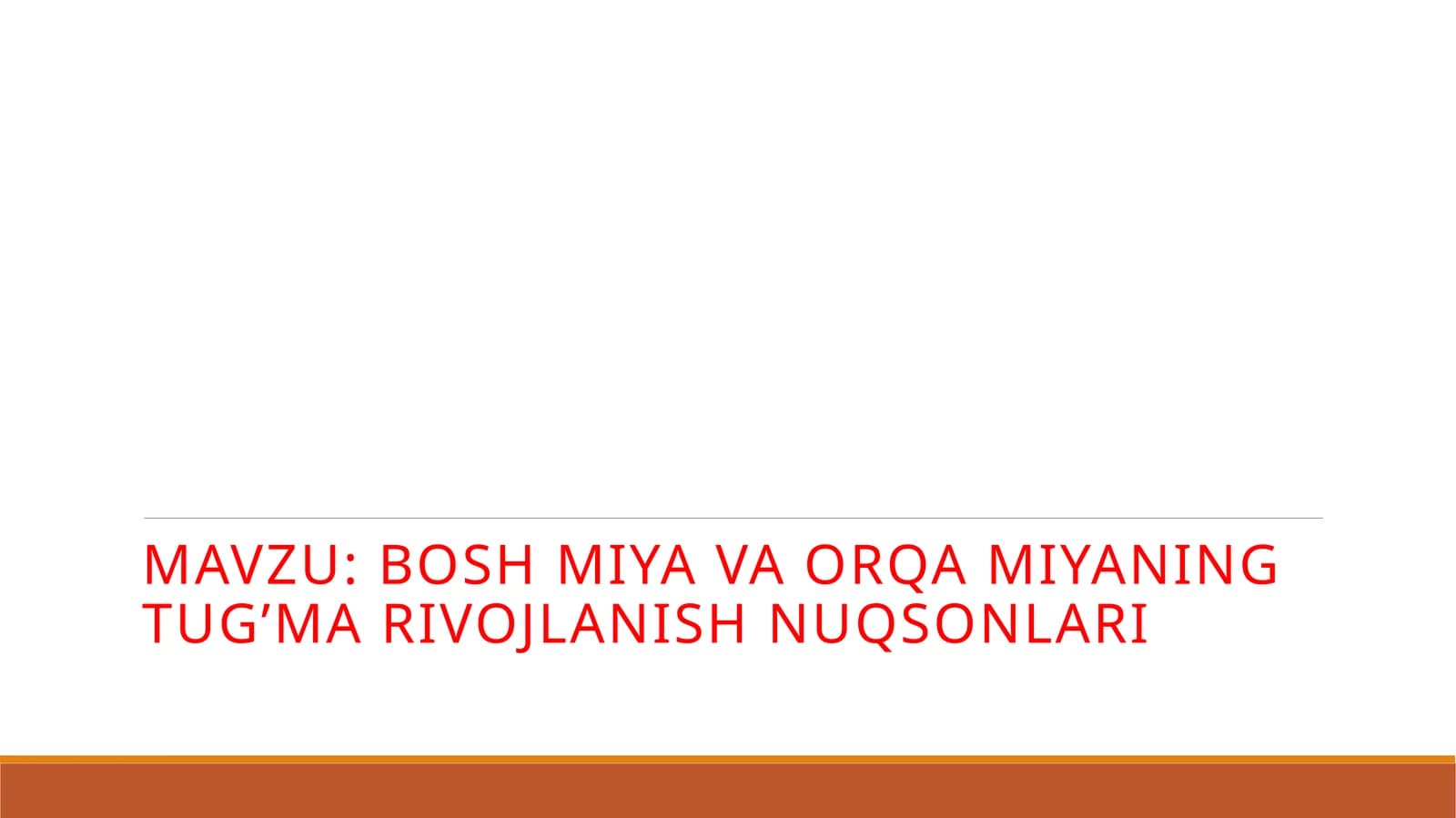 BOSH MIYA VA ORQA MIYANING TUG’MA RIVOJLANISH NUQSONLARI
