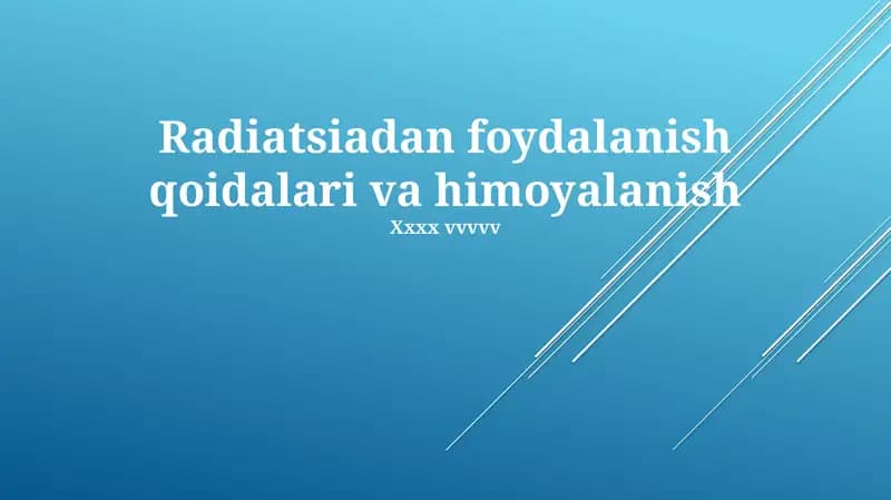 Radiatsiadan foydalanish qoidalari va himoyalanish