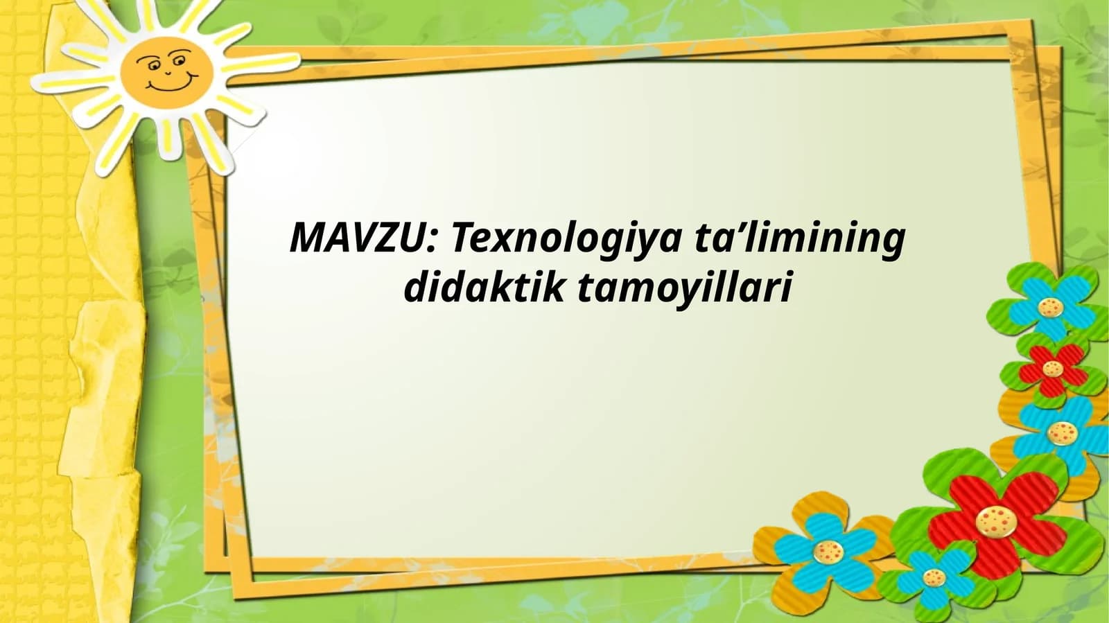 Texnologiya taʼlimining didaktik tamoyillari