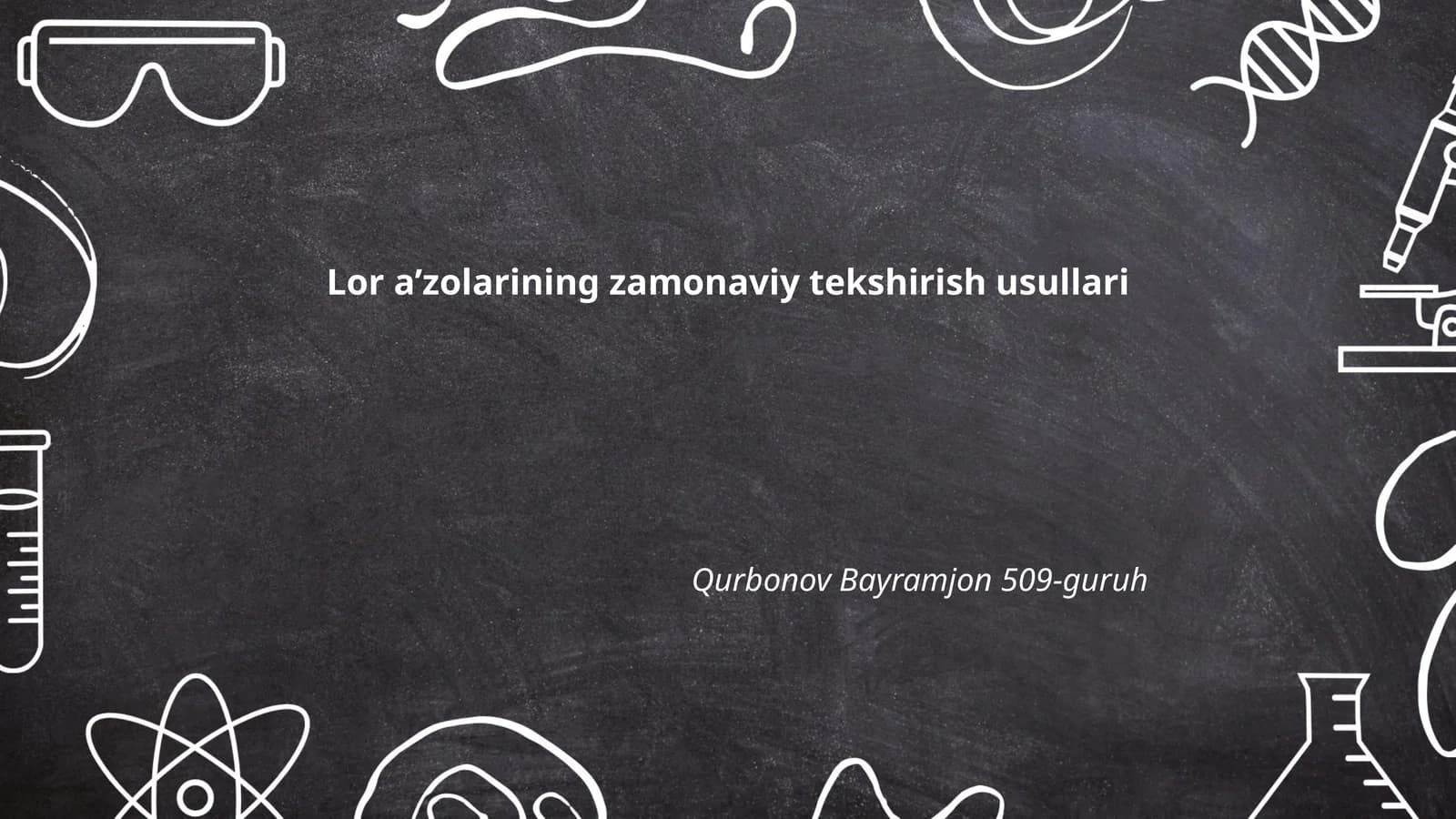 Lor a’zolarining zamonaviy tekshirish usullari