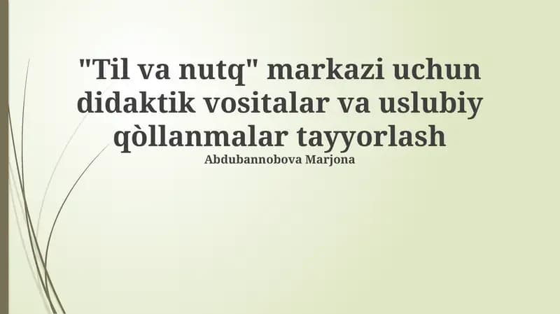 Til va nutq markazi uchun didaktik vositalar va uslubiy qòllanmalar tayyorlash