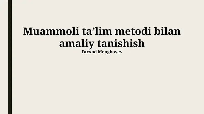 Muammoli ta'lim metodi bilan amaliy tanishish