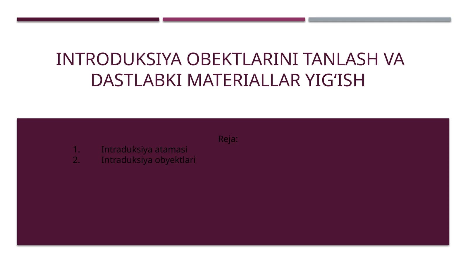 Introduksiya obektlarini tanlash va dastlabki materiallar yigʻish