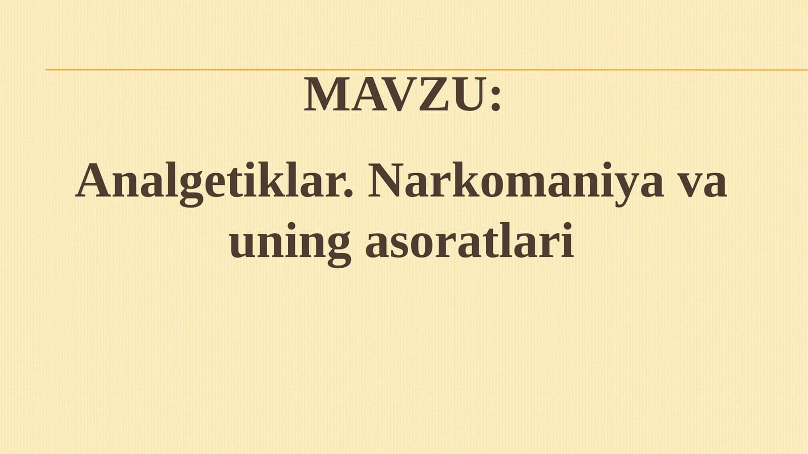 Narkotik Analgetiklar.Narkomaniya va uning asoratlari
