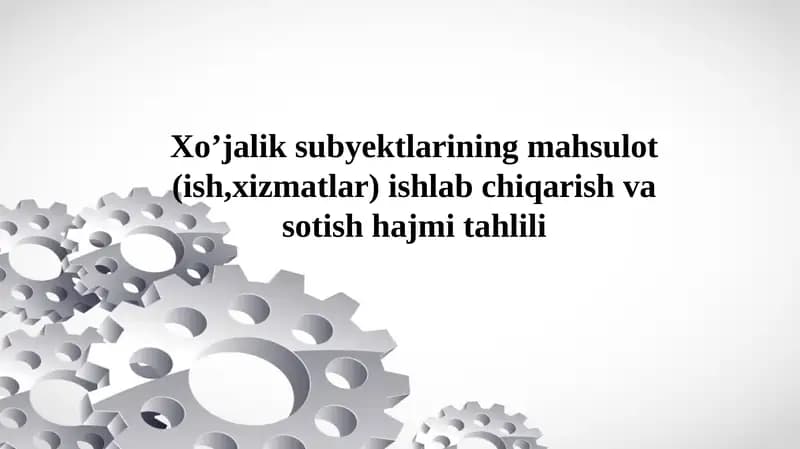 XO‘JALIK SUBYEKTLARI FAOLIYATIDA ISHLAB CHIQARISH VA SOTISH HAJMINING AHAMIYATI