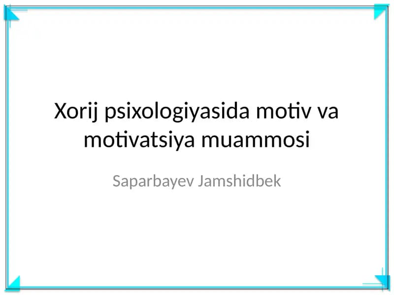 Xorij psixologiyasida motiv va motivatsiya muammosi