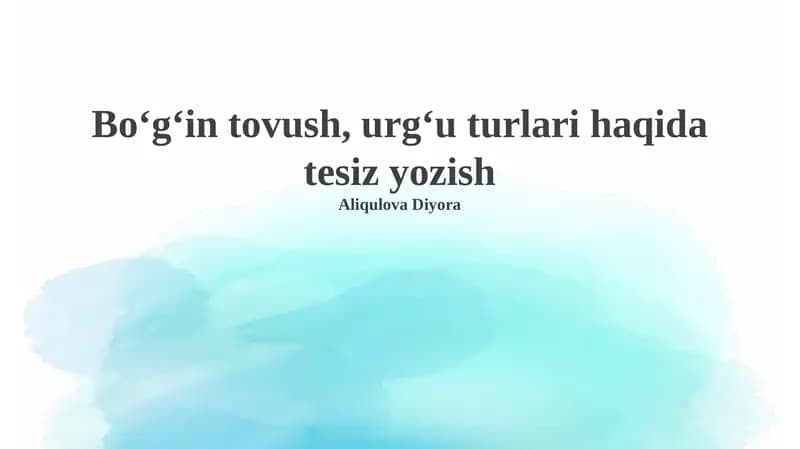 Boʻgʻin tovush, urgʻu turlari haqida tesiz yozish