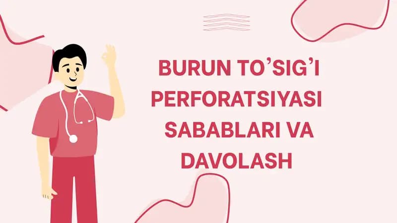 Burun TO'SiG'I Perforatsiyasi Sabablari va Davolash