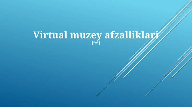 Virtual muzey afzalliklari
