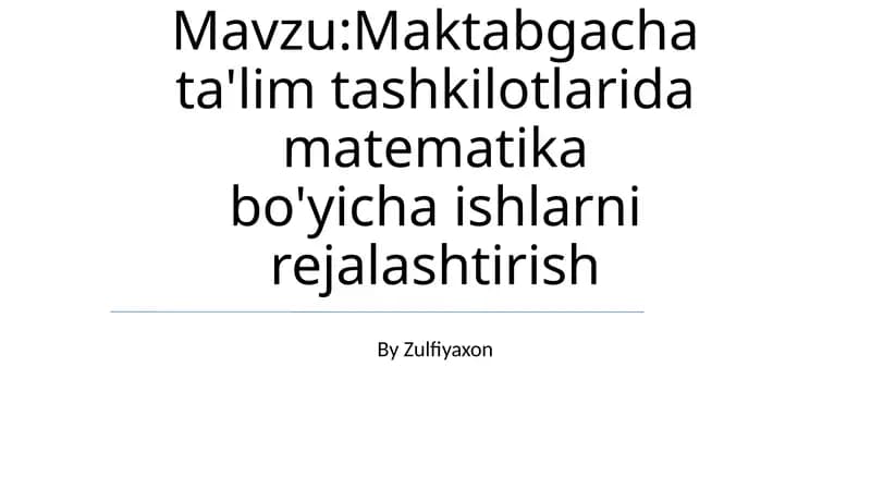 Maktabgacha ta'lim tashkilotlarida matematika bo'yicha ishlarni rejalashtirish