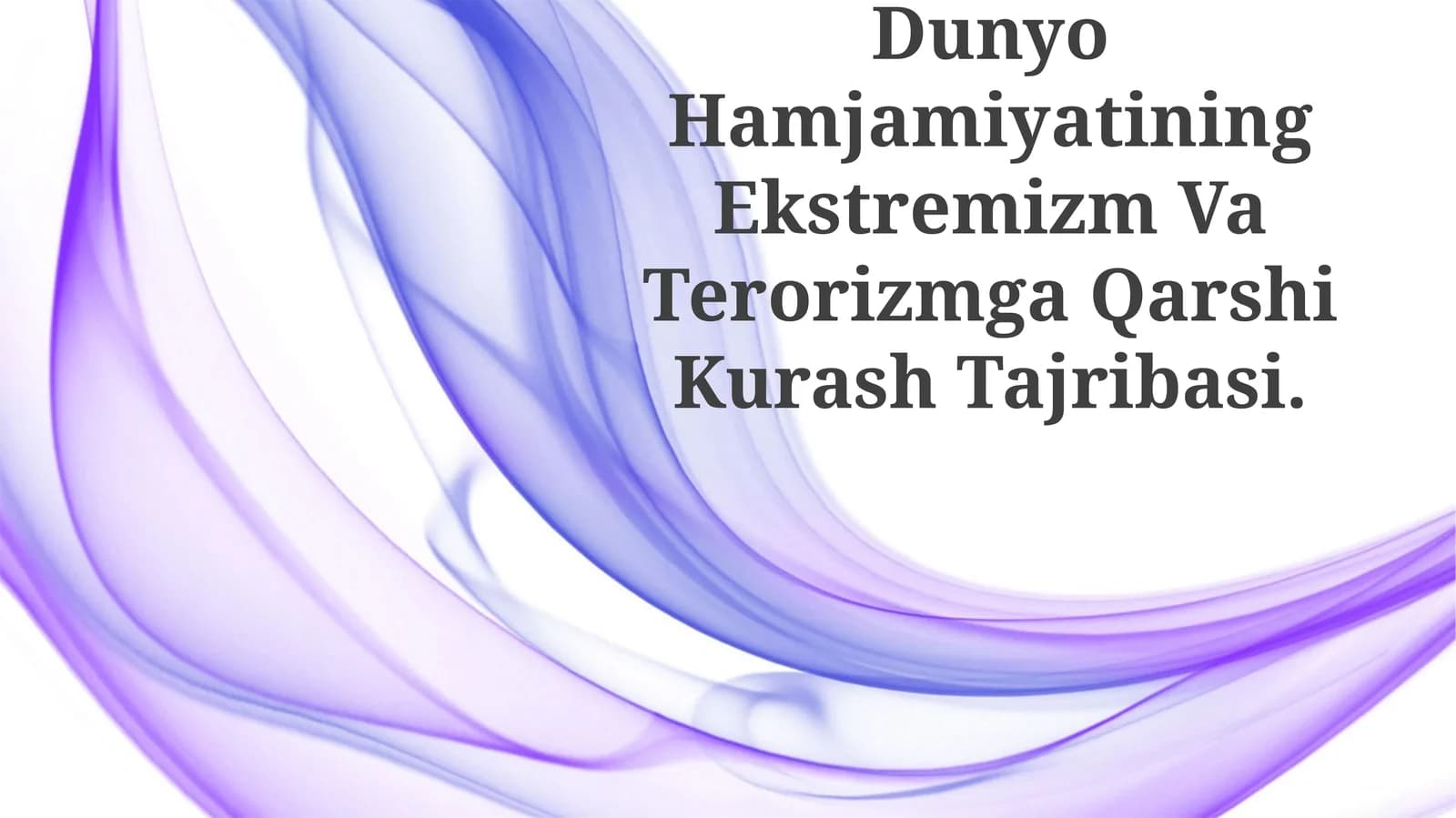 Dunyo Hamjamiyatining Ekstremizm Va Terorizmga