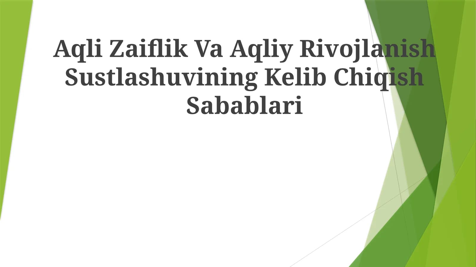 Aqli Zaiflik Va Aqliy Rivojlanish Sustlashuvining KelibChiqishSabablari
