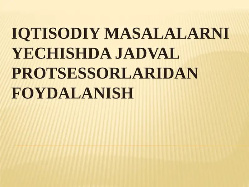 Iqtisodiy masalalarni yechishda jadval protsessorlaridan foydalanish