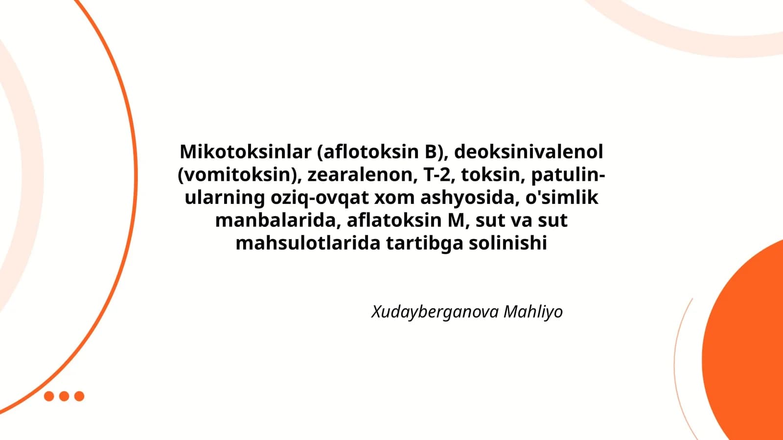 Mikotoksinlar (aflotoksin B), deoksinivalenol (vomitoksin), zearalenon, T-2, toksin, patulin-ularning oziq-ovqat xom ashyosida, o'simlik manbalarida, aflatoksin M, sut va sut mahsulotlarida tartibga solinishi