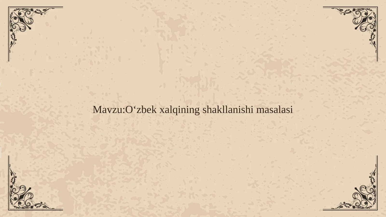 O‘zbek xalqining shakllanishi masalasi