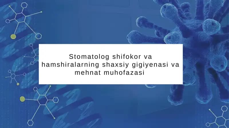Stomatolog shifokor va hamshiralarning shaxsiy gigiyenasi va mehnat muhofazasi