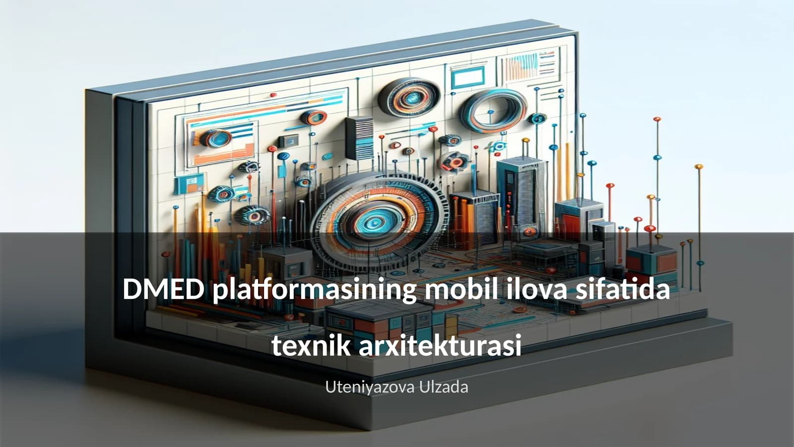 DMED platformasining mobil ilova sifatida texnik arxitekturasi