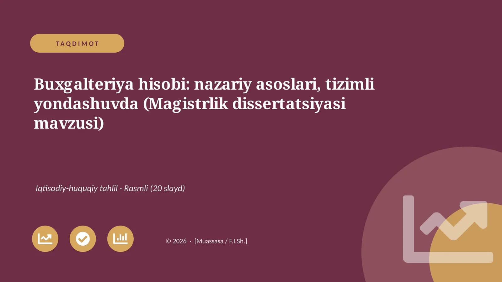 Buxgalteriya hisobi: nazariy asoslari, tizimli yondashuvda (Magistrlik dissertatsiyasi mavzusi)