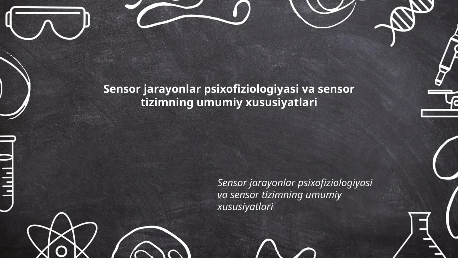 Sensor jarayonlar psixofiziologiyasi va sensor tizimning umumiy xususiyatlari