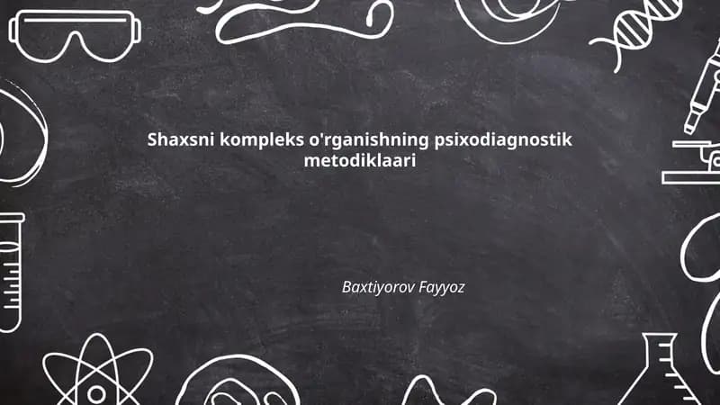 Shaxsni kompleks o'rganishning psixodiagnostik metodiklaari