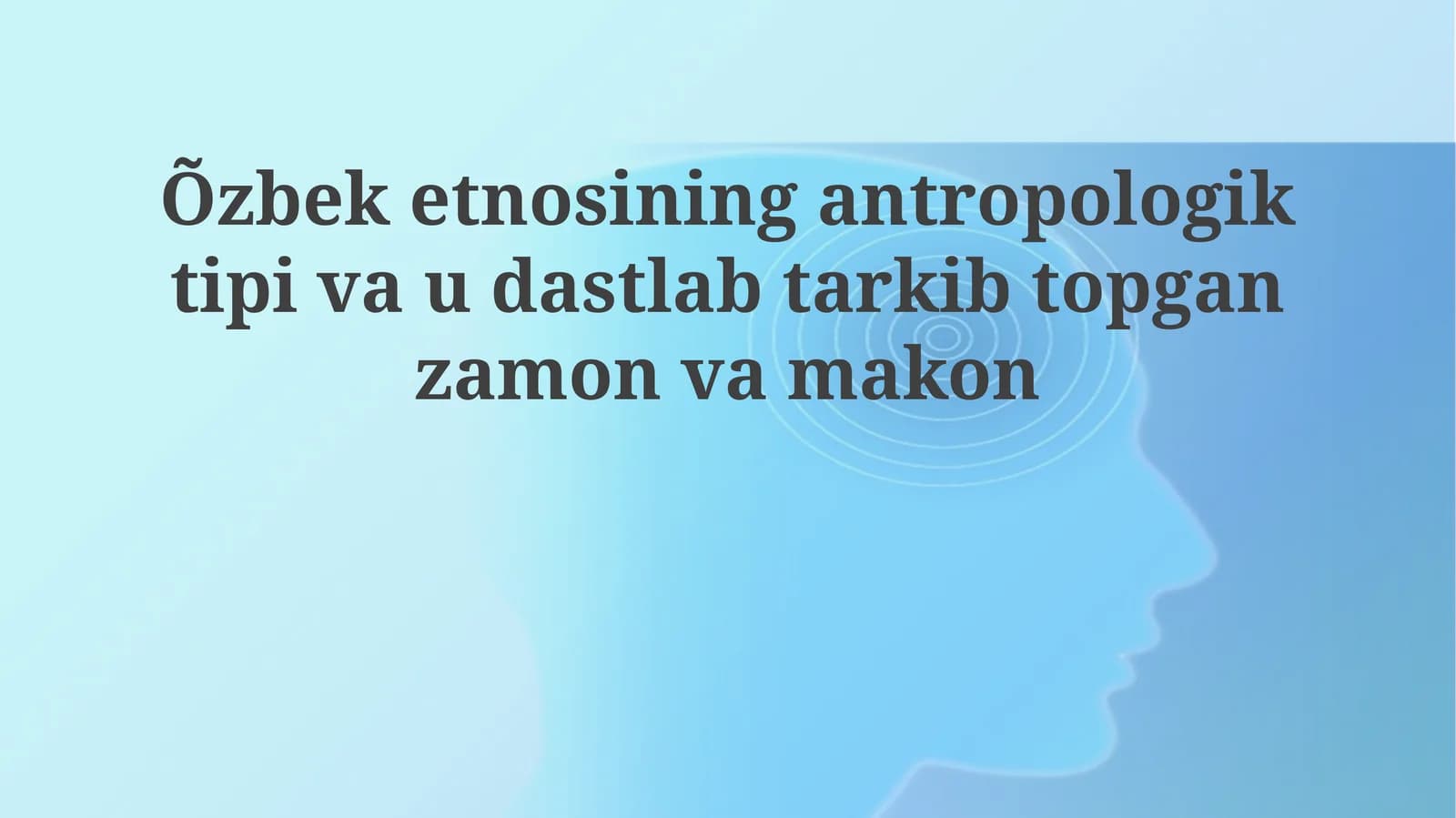 O'zbek etnosi: antropologik xususiyatlar