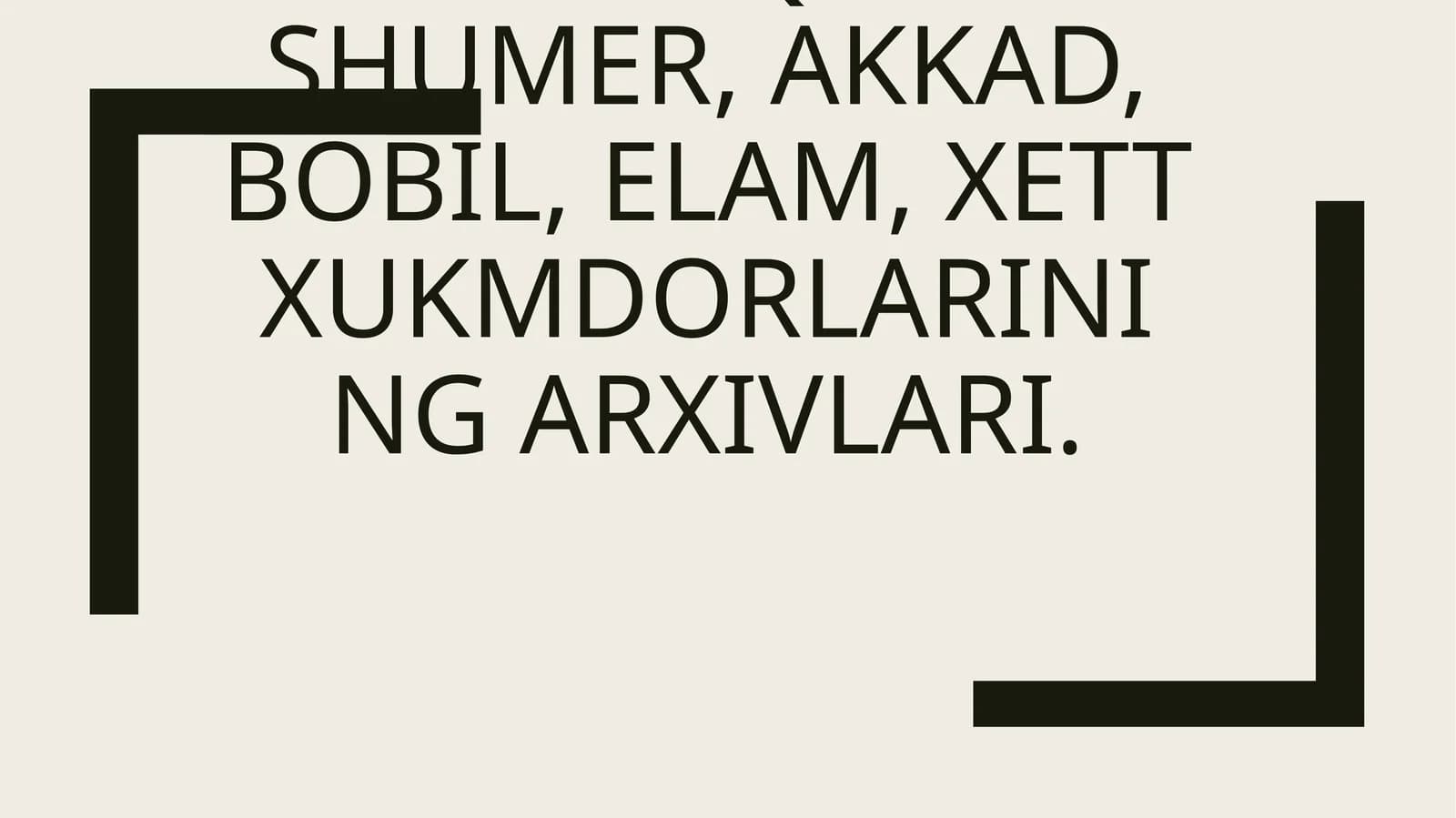 Qadimgi Sharqda Shumer, Akkad, Bobil, Elam, Xett xukmdorlarining arxivlari