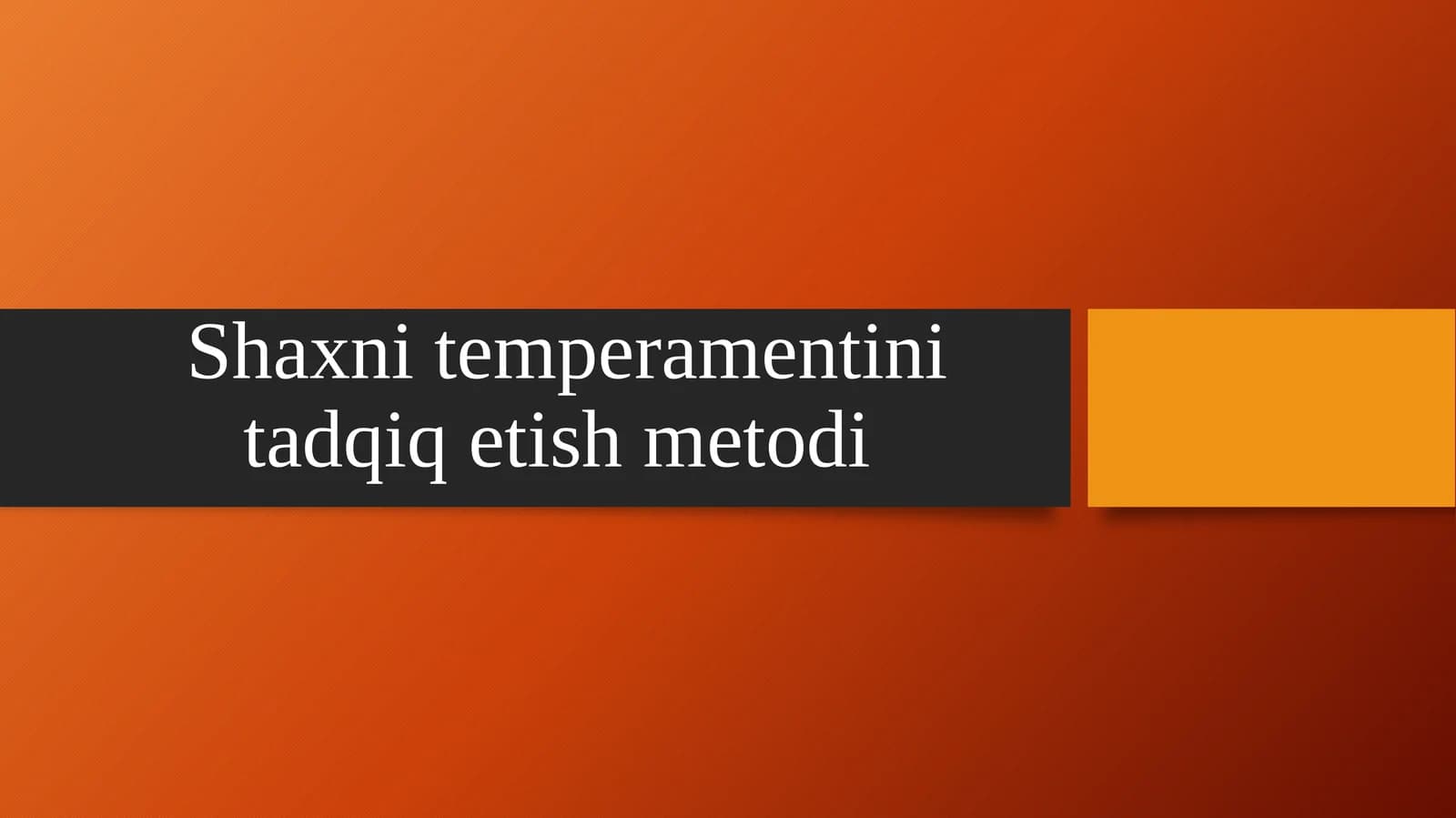 Shaxni temperamentini tadqiq etish metodi