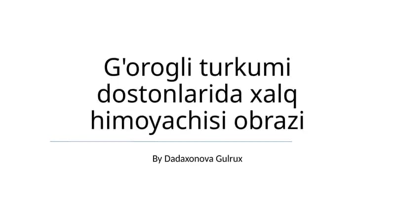 Go'ro'g'li turkumi dostonlarida xalq himoyachisi obrazi