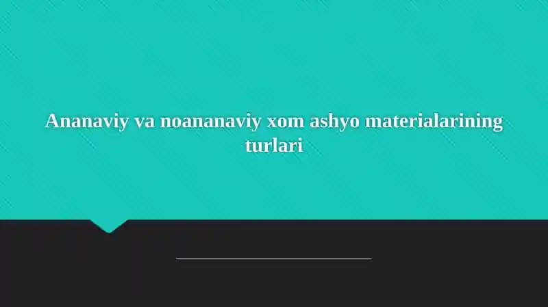 Ananaviy xom ashyo materialarining turlari va ularning afzalliklari