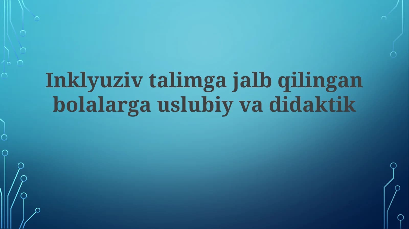 Inklyuziv ta'limda qatnashayotgan bolalarga metodik va didaktik yordam ko'rsatishning asosiy tamoyillari