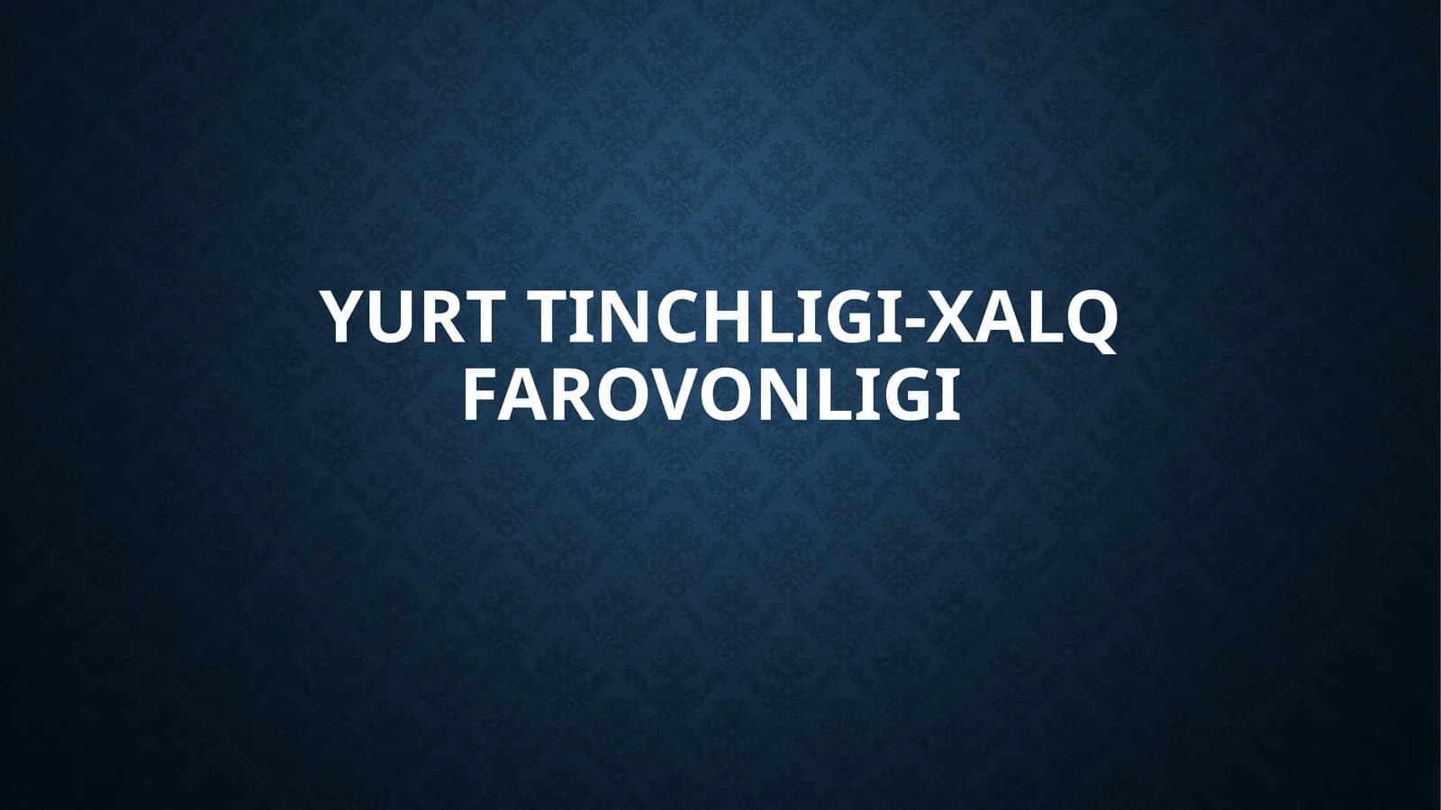 Yurt tinchligi-xalq farovonligi