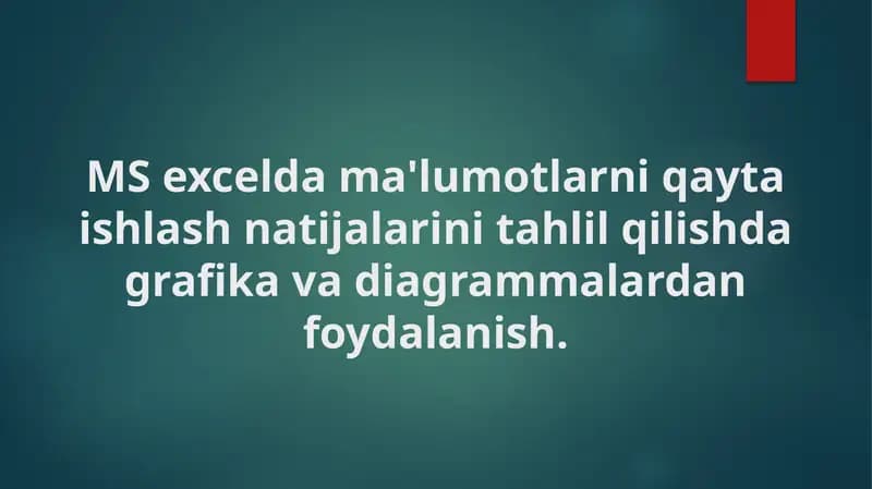 MS excelda ma'lumotlarni qayta ishlash natijalarini tahlil qilishda grafika va diagrammalardan foydalanish.
