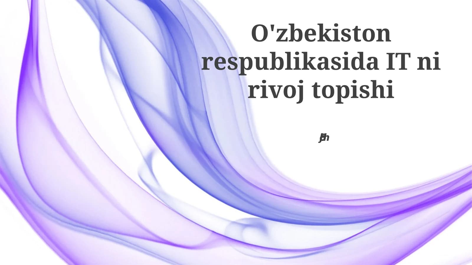 O'zbekiston respublikasida IT ni rivoj topishi