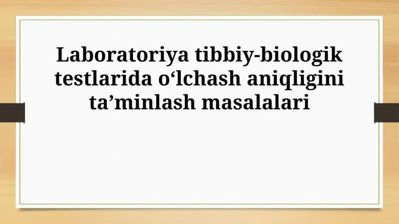 Laboratoriya tibbiy-biologik testlarida oʻlchash aniqligini taʼminlash masalalari