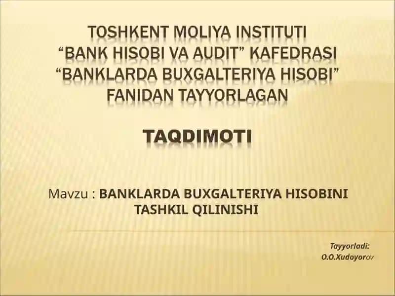 BANKLARDA BUXGALTERIYA HISOBINI TASHKIL QILINISHI