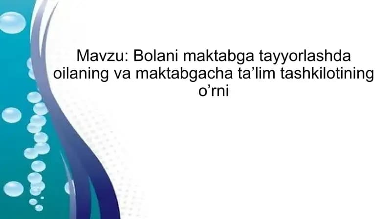Bolani maktabga tayyorlashda oilaning va maktabgacha ta’lim tashkilotining o’rni