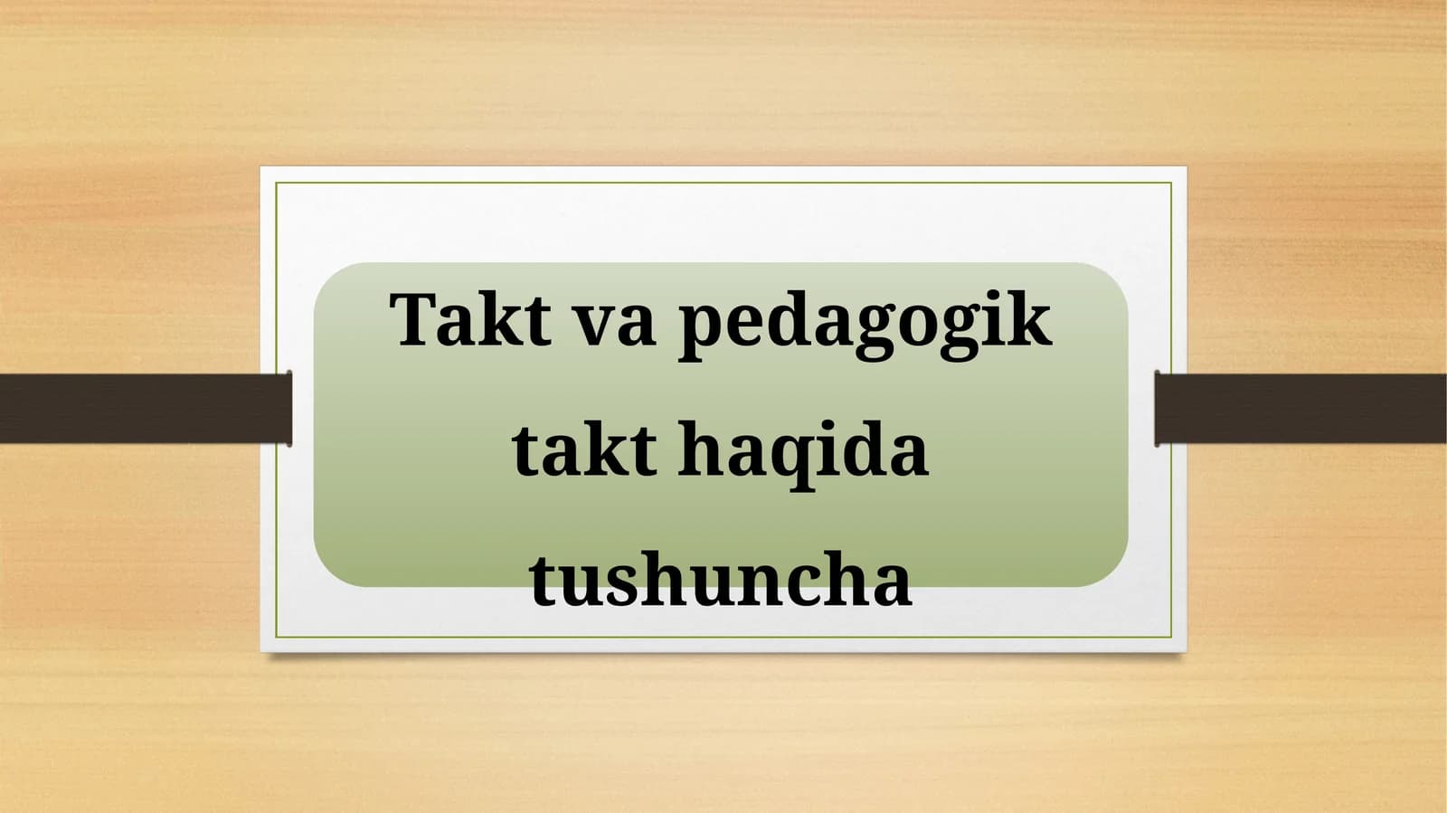 Takt va pedagogik takt haqida tushuncha