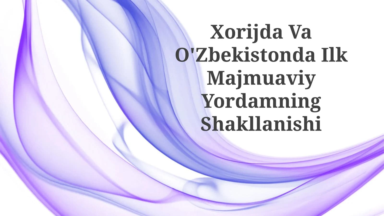 Xorijda Va O'Zbekistonda Ilk Majmuaviy Yordamning Shakllanishi