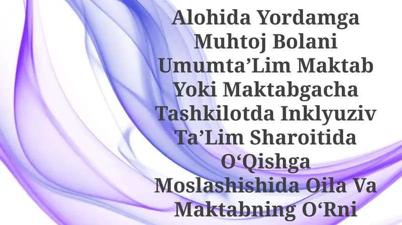 Inklyuziv Ta'limning O'rnli Yordam va Qo'llab-quvvati