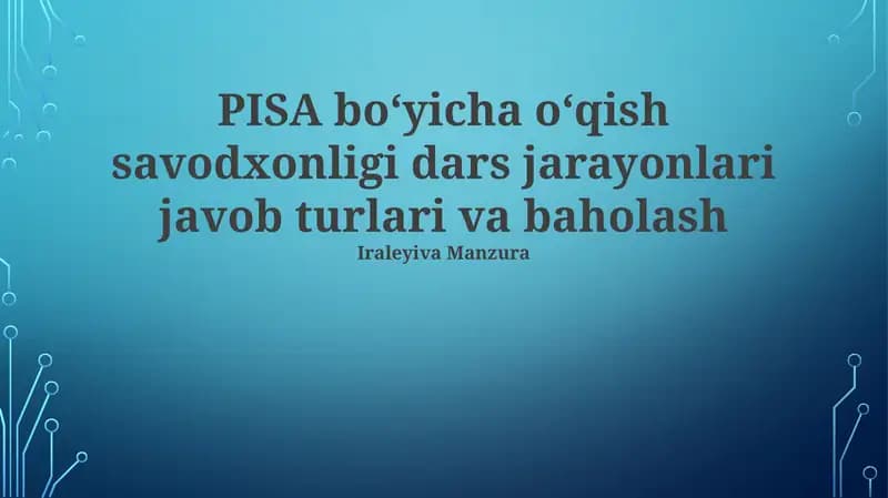 PISA bo‘yicha o‘qish savodxonligi dars jarayonlari javob turlari va baholash