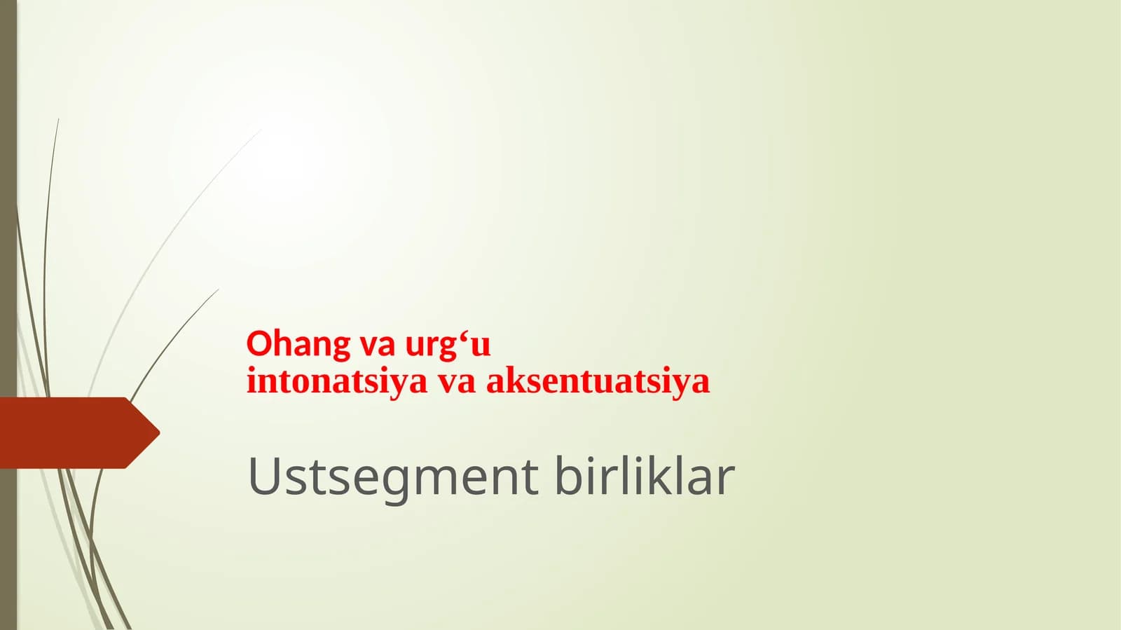 Ohang, vaurg‘u intonatsiya va aksentuatsiya