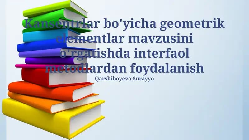 Geometrik elementlarni konsentratsiyalar asosida o'qitishda interfaol usullar