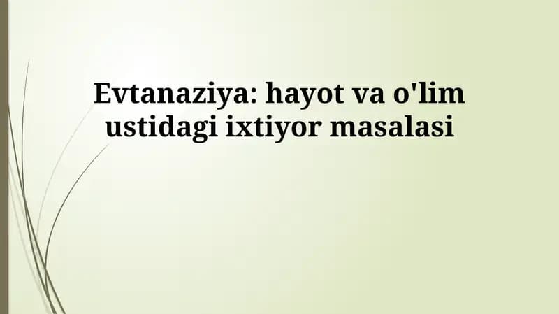 Evtanaziya: hayot va o'lim ustidagi ixtiyor masalasi