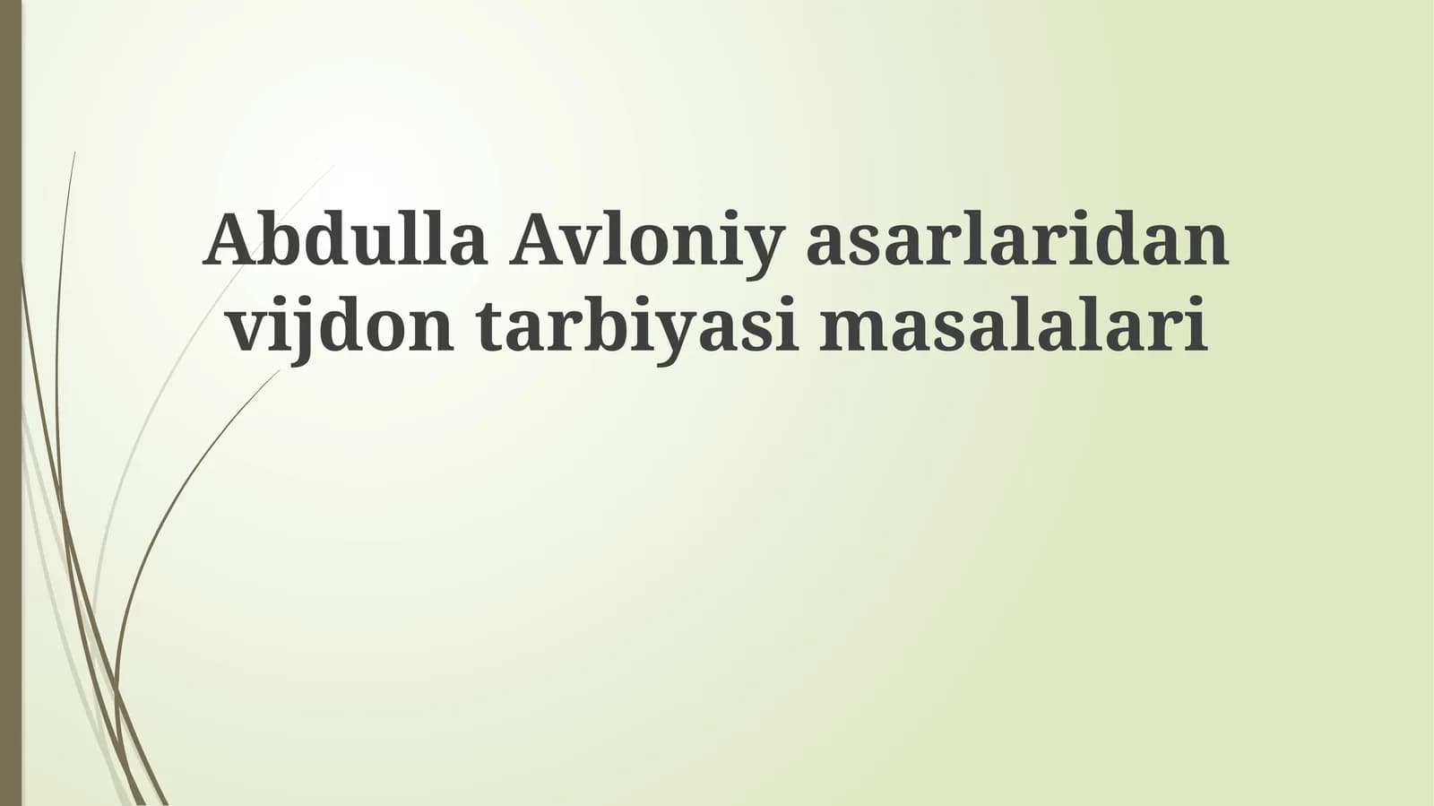 Abdulla Avloni yasarlari dan vijdon tarbiyasi masalalari