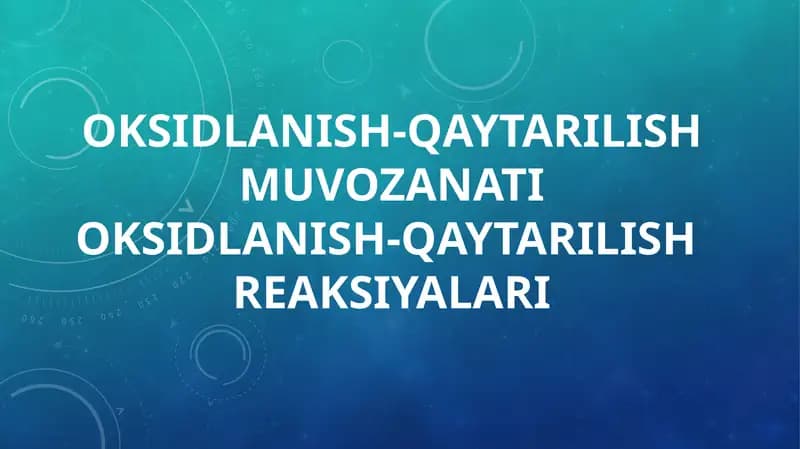 Oksidlanish-qaytarilish muvozanati Oksidlanish-Qaytarilish reaksiyalari